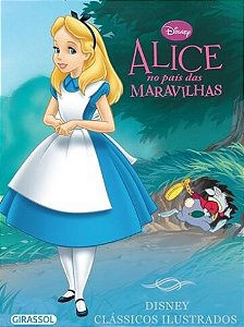 Alice no País das Maravilhas - Disney Clássicos Ilustrados