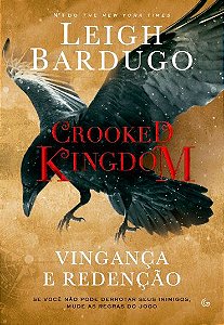 Crooked Kingdom - Vingança e Redenção