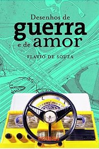 DESENHOS DE GUERRA E DE AMOR