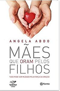 MÃES QUE ORAM PELOS FILHOS