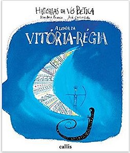 A LENDA DA VITORIA REGIA : HISTORIAS DA VO BETICA