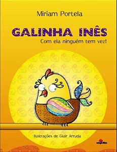 Galinha Inês. Com ela ninguém tem vez!