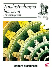 A INDUSTRIALIZAÇÃO BRASILEIRA