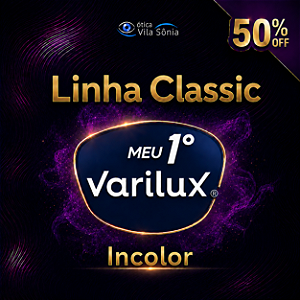 PROMOÇÃO MEU 1º VARILUX - LINHA CLASSIC INCOLOR