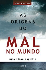 As Origens do Mal No Mundo - Uma Visão Espírita