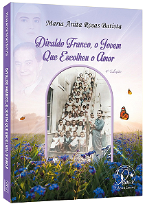 Divaldo Franco, O Jovem que Escolheu o Amor
