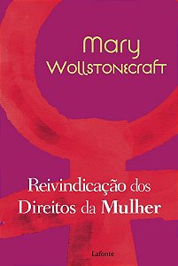 Livro - Reivindicação dos Direitos da Mulher - Mary Wollstonecraft
