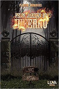 Pelos jardins do inferno - Por: Plácido Rodrigues