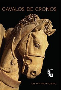 Cavalos de Cronos - José Francisco Botelho