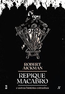 Repique Macabro e Outras Histórias Estranhas - Robert Aickman