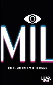 Mil - Uma Distopia, por Jean Pierre Chauvin