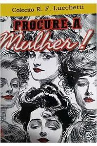 Procure a Mulher! (autografado) - Coleção R. F. Lucchetti - Volume 8, por: R. F. Lucchetti