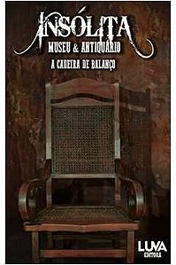 Insólita Vol. 3 – a Cadeira de Balanço, por: Julia de Passos Ramalho, Ursula Antunes (org)