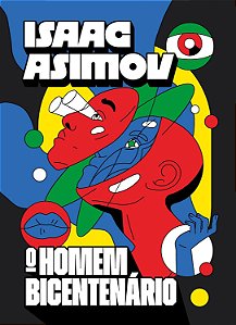 HOMEM BICENTENARIO, O - Isaac Asimov