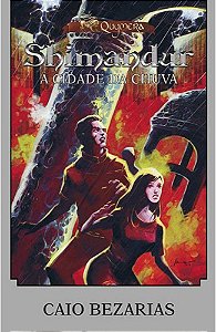 Shimandur: A Cidade Da Chuva - Caio Bezarias