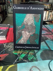 Crônicas Jornalísticas, de Gabriele d’Annunzio