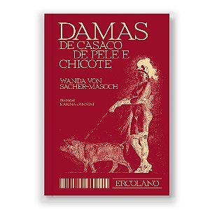 Damas de casaco de pele e chicote - Wanda von Sacher- Masoch