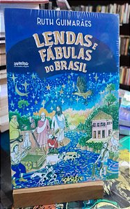 Lendas e Fábulas do Brasil - Ruth Guimarães