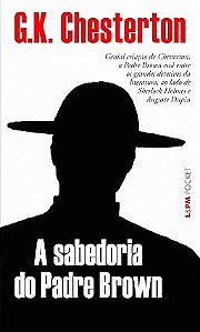 A Sabedoria do Padre Brown -  G.K. Chesterton
