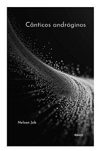 Cânticos andróginos - Nelson Job