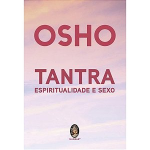 TANTRA, ESPIRITUALIDADE E SEXO