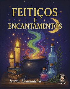 Feitiços e Encantamentos - Iverson Khamadeva