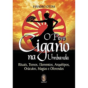 O Povo Cigano na Umbanda - Evandro Otoni