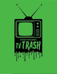 Dossiê Macabro: TV Trash