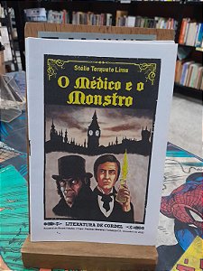 O Médico e o Monstro - Stelio Torquato Lima