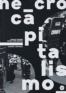 Necrocapitalismo: ensaio sobre como nos matam - Gabriel Miranda