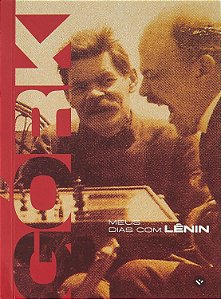 Meus dias com Lênin - Máksim Górki