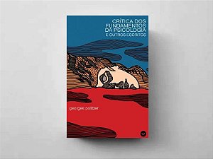 Crítica dos fundamentos da psicologia e outros escritos - Georges Politzer