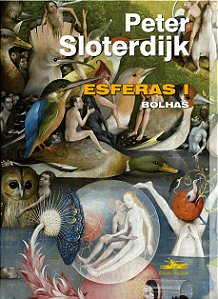 Esferas Vol. I: Bolhas: Volume 1 - Peter Sloterdijk