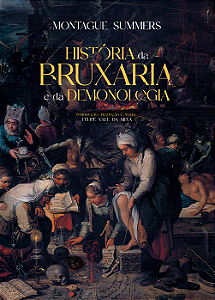 História da Bruxaria e da Demonologia - Montague Summers [PRÉ-VENDA - Envios a partir de 20/3]