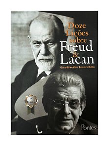 Doze Lições Sobre Freud & Lacan - Geraldino Alves Ferreira Netto