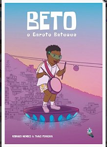 Beto, o Garoto Batuque - Rodrigo Mendes e Thaís Ferreira