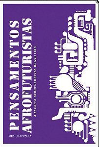 Pensamentos Afrofuturistas - A escrita afrofuturista brasileira