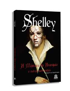 A Máscara da Anarquia e outras subversões - Percy Bysshe Shelley