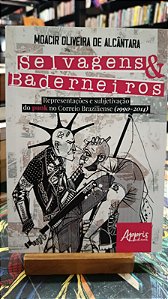 Selvagens & Baderneiros: Representações e subjetivação do Punk no Correio Braziliense (1990-20114) - Moacir Oliveira de Alcântara