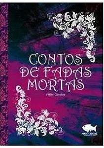 Contos de Fadas Mortas - Felipe Campos