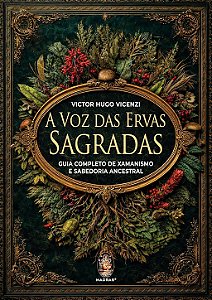 A voz das ervas sagradas - Victor Hugo Vincenzi