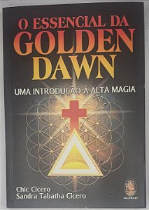 O Essencial da Golden Dawn - Chic Cicero; Sandra Tabatha Cicero