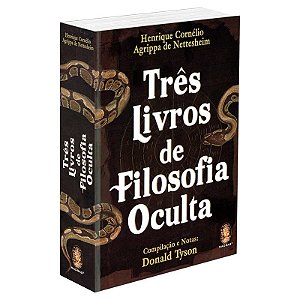 Três Livros de Filosofia Oculta - Henrique Cornélio Agrippa De Nesttesheim