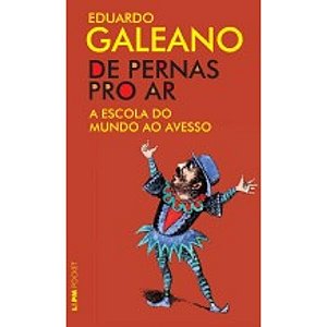 De Pernas Pro Ar - Eduardo Galeano