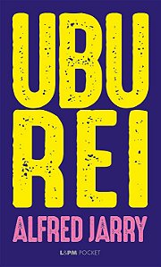 Ubu rei - Alfred Jarry