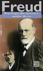 Psicologia das Massas e Análise do eu - Sigmund Freud