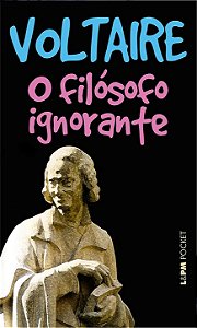 O Filósofo Ignorante - Voltaire