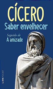 Saber Envelhecer Seguido de a Amizade - Cicero