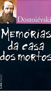 Memórias da Casa dos Mortos - Fiodor Dostoiévski