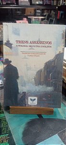 Trens Assassinos Antologia de contos insólitos